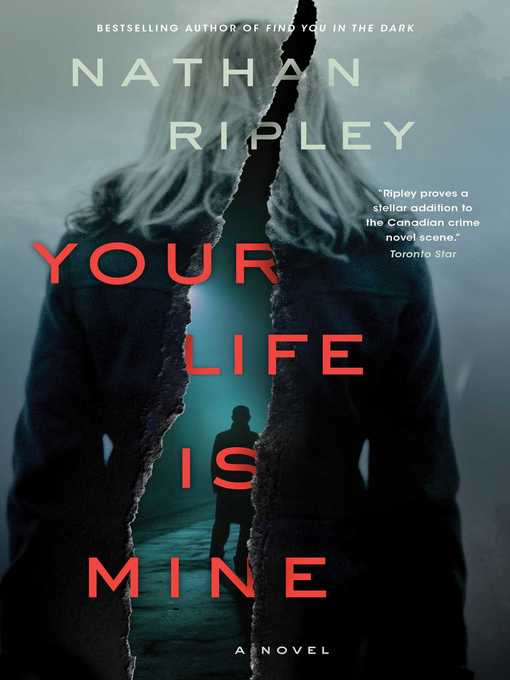 Title details for Your Life Is Mine by Nathan Ripley - Wait list